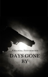 Days Gone By by Amanda Feyerbend